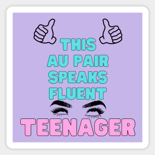 Au pair speaks teenager Magnet